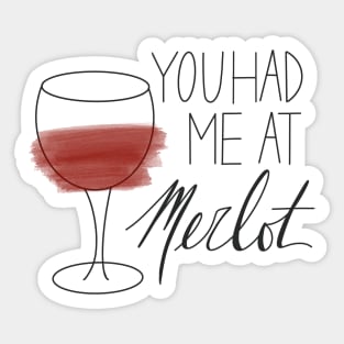 You Had Me At Merlot Sticker